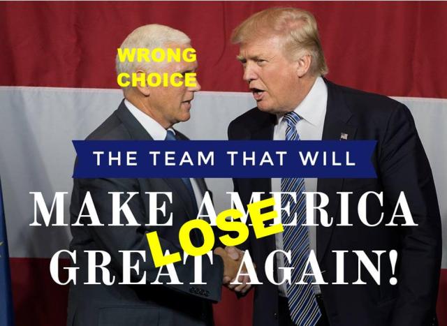 7-15-2016-Trump Pence-Wrong Choice